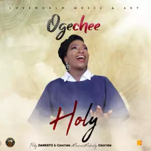 Ogechee - Holy